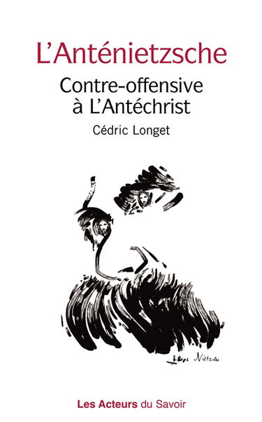 L'anténietzsche : contre-offensive à L'Antéchrist