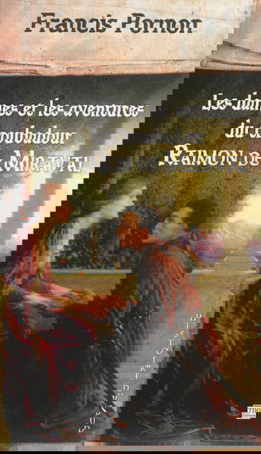 Les dames et les aventures du troubadour Raimon de Miraval