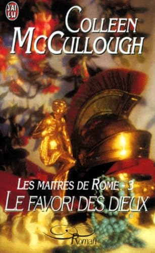 Couverture de Les Maîtres de Rome : le favori des dieux, tome 3 par Colleen McCullough