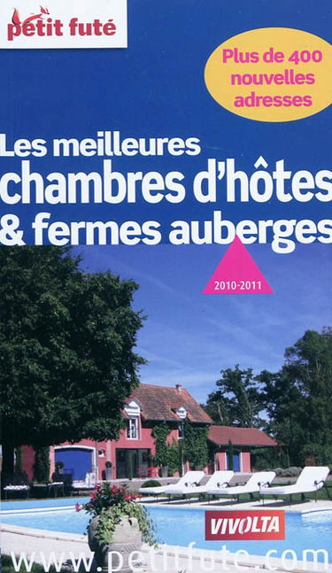 Les meilleures chambres d'hôtes & fermes auberges : 2010-2011