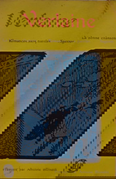 La bonne chanson. Romances sans paroles. Sagesse