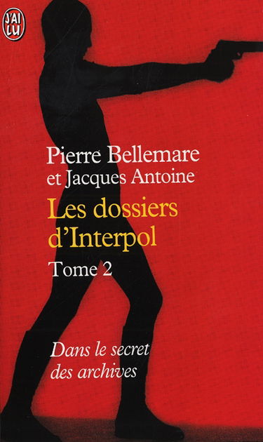 Les dossiers d'Interpol. Vol. 2
