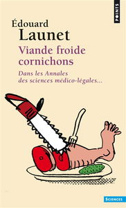 Viande froide cornichons : dans les annales des sciences médico-légales...