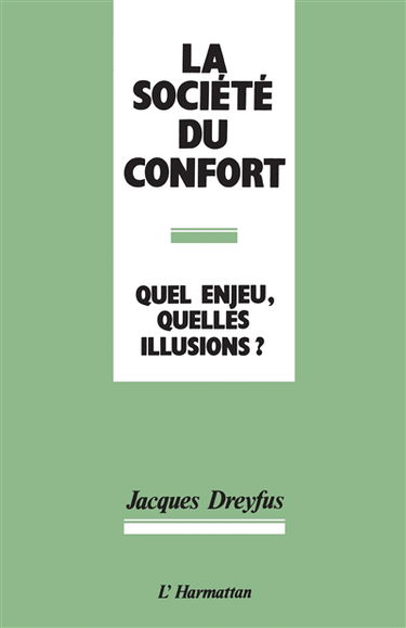 La Société du confort : quel enjeu, quelles illusions ?