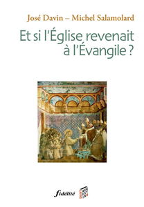 Et si l'Eglise revenait à l'Evangile