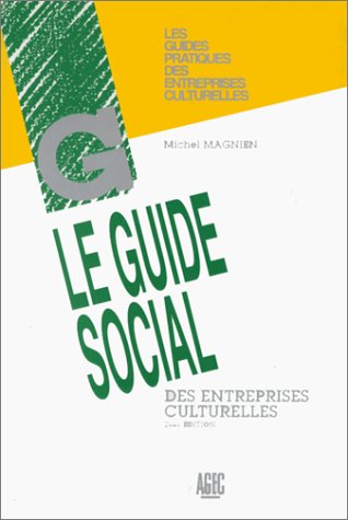 Guide social des entreprises culturelles : législation sociale