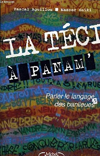 Couverture de La téci à Panam' : parler le langage des banlieues