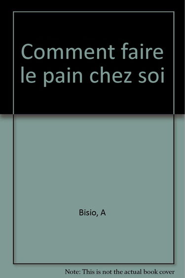 Comment faire le pain chez soi