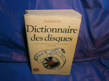 Dictionnaire des disques / guide critique de la musique classique enregistree