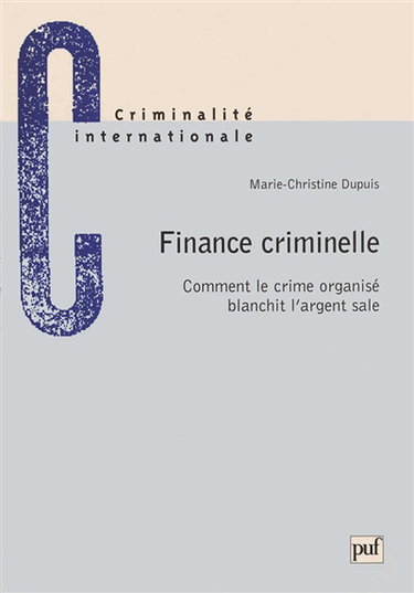 Couverture de Finance criminelle : comment le crime organisé blanchit l'argent sale