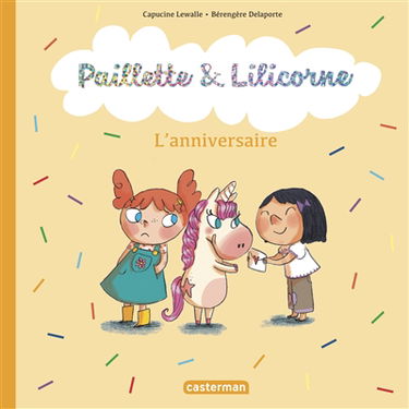 Paillette & Lilicorne. L'anniversaire