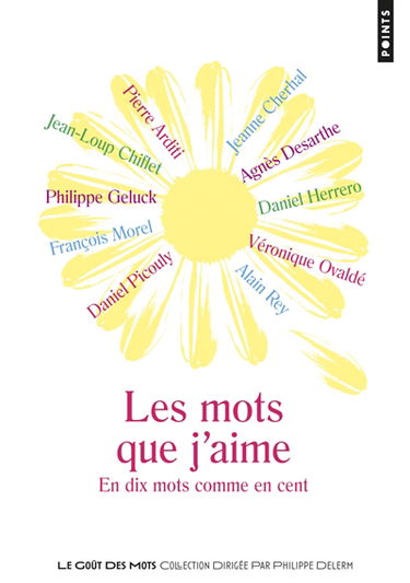 Les mots que j'aime : en dix mots comme en cent