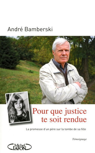 Pour que justice te soit rendue : la promesse d'un père sur la tombe de sa fille