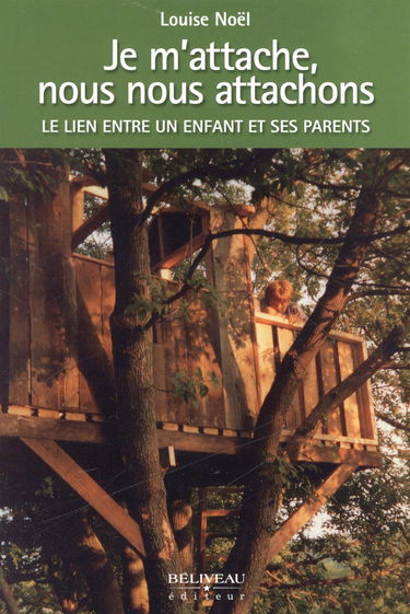 Je m'attache, nous nous attachons : le lien entre un enfant et ses parents