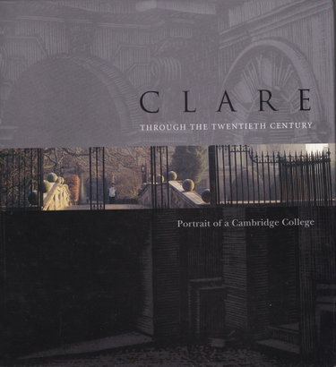 Couverture de Clare Through the Twentieth Century: Portrait of a Cambridge College