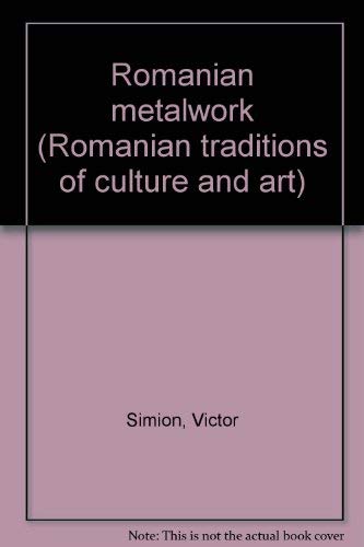 Couverture de Romanian metalwork (Romanian traditions of culture and art)