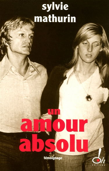 Un amour absolu : témoignage