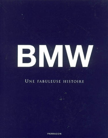 Couverture de BMW : une fabuleuse histoire