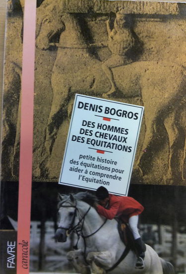 Des hommes, des chevaux, des équitations : petites histoires des équitations pour aider à comprendre l'équitation