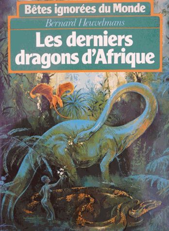 Couverture de Bêtes ignorées du monde. Vol. 2. Les derniers dragons d'Afrique