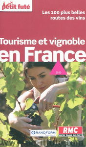 Tourisme et vignoble en France : les 100 plus belles routes des vins : 2010