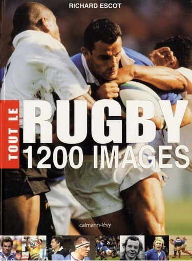 Tout le rugby en 1200 images