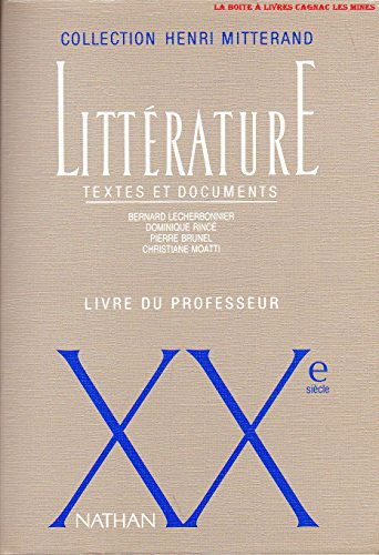 Litterature Xxeme Siecle. Textes Et Documents, Livre Du Professeur