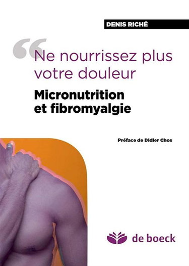 Micronutrition et fibromyalgie : ne nourrissez pas votre douleur