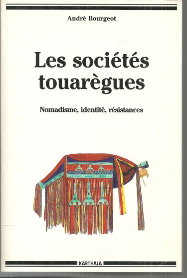 Les sociétés touarègues : nomadisme, identité, résistances