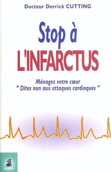 Stop à l'infarctus : ménagez votre coeur, dites non aux attaques cardiaques