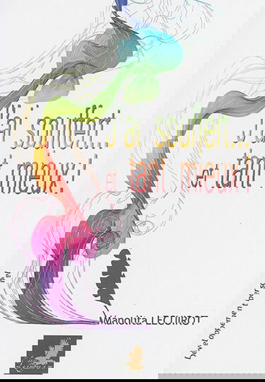 J'ai souffert... et tant mieux ! : quand l'impossible devient possible, d'un rêve, tu fais une réalité...