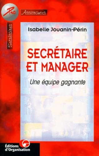 Secrétaire, manager : une équipe gagnante