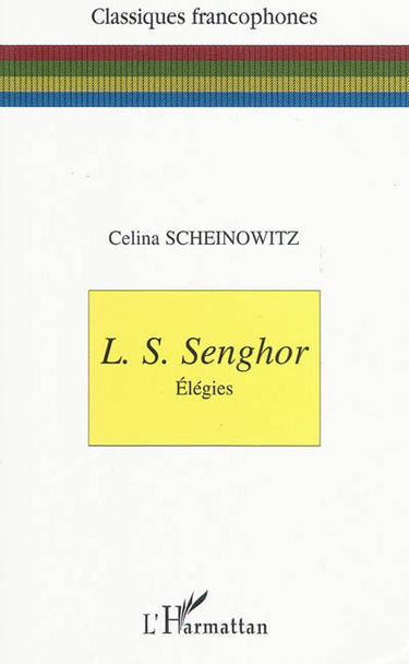 L.S. Senghor : élégies