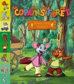 Les copains de la forêt. Reviens Dédé, reviens !