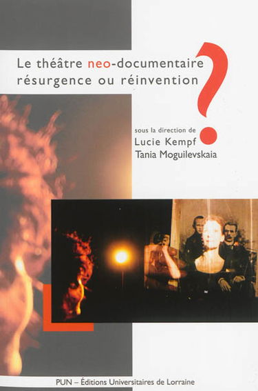 Le théâtre néo-documentaire : résurgence ou réinvention ?