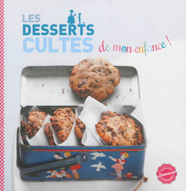 Les desserts cultes de mon enfance !