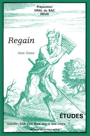 Regain, de Jean Giono : études. Préparation oral du bac et DEUG