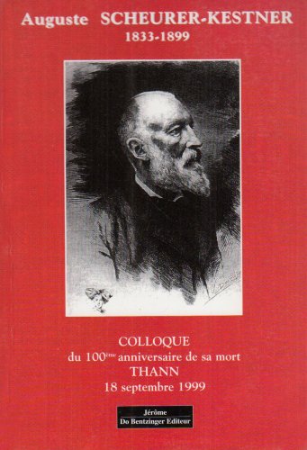 Auguste scheurer-kestner 1833-1899 : actes du colloque de thann septembre 1999