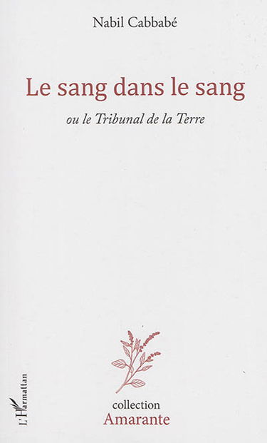 Le sang dans le sang ou Le tribunal de la Terre