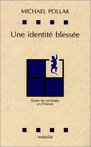 Une Identité blessée : études de sociologie de l'histoire