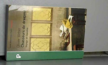 Chasseurs de dragons: Voyage en Opiomie