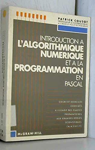 Introduction à l'algorithmique numérique et à la programmation en Pascal : cours et exercices corrigés