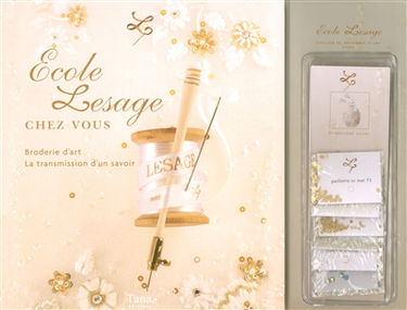 L'école Lesage chez vous : broderie d'art, la transmission d'un savoir