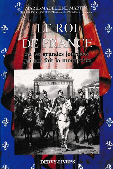 Couverture de Le roi de France : ou les grandes journees qui ont fait la monarchie par Martin .