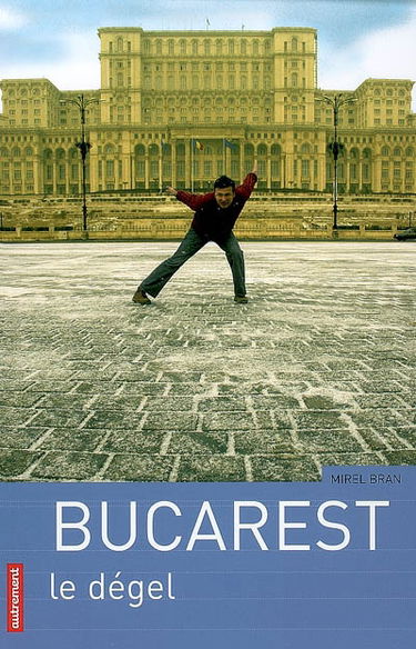 Bucarest : le dégel