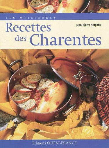 Les meilleures recettes des Charentes