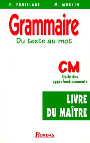 Grammaire : du texte au mot, CM : livre du maître