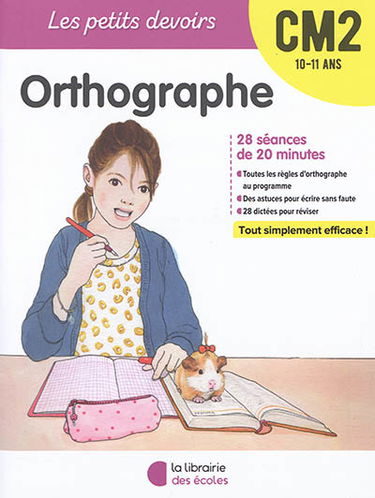 Orthographe CM2, 10-11 ans : 28 séances de 20 minutes
