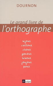 Le grand livre de l'orthographe