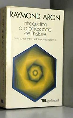 Couverture de Introduction à la philosophie de l'histoire : Essai sur les limites de l'objectivité historique (Tel) par Raymond Aron